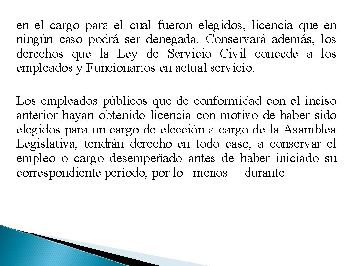 en el cargo para el cual fueron elegidos, licencia que en ningún caso podrá