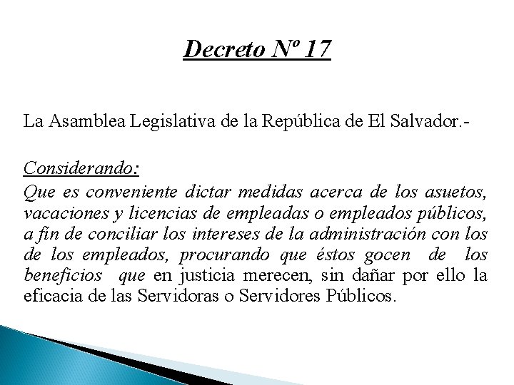 Decreto Nº 17 La Asamblea Legislativa de la República de El Salvador. Considerando: Que