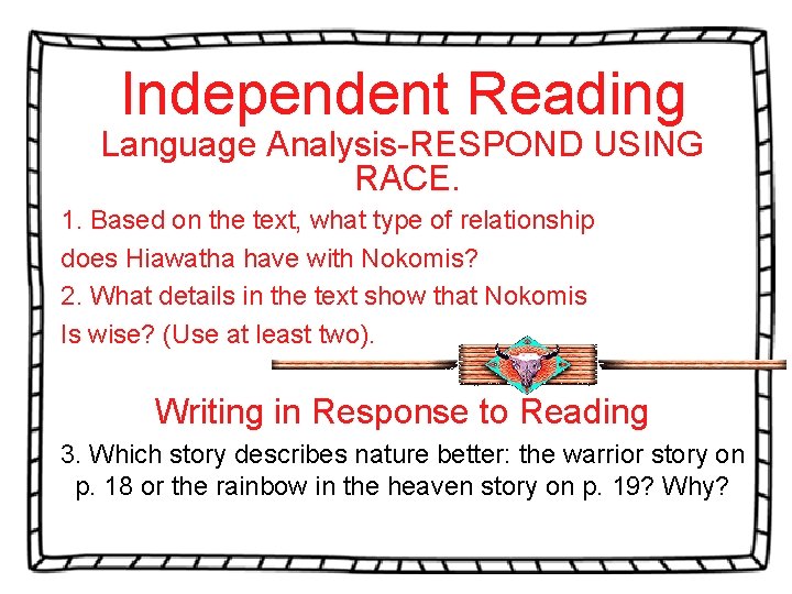 Independent Reading Language Analysis-RESPOND USING RACE. 1. Based on the text, what type of