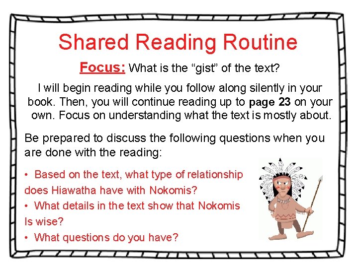 Shared Reading Routine Focus: What is the “gist” of the text? I will begin