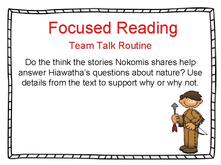 Focused Reading Team Talk Routine Do the think the stories Nokomis shares help answer