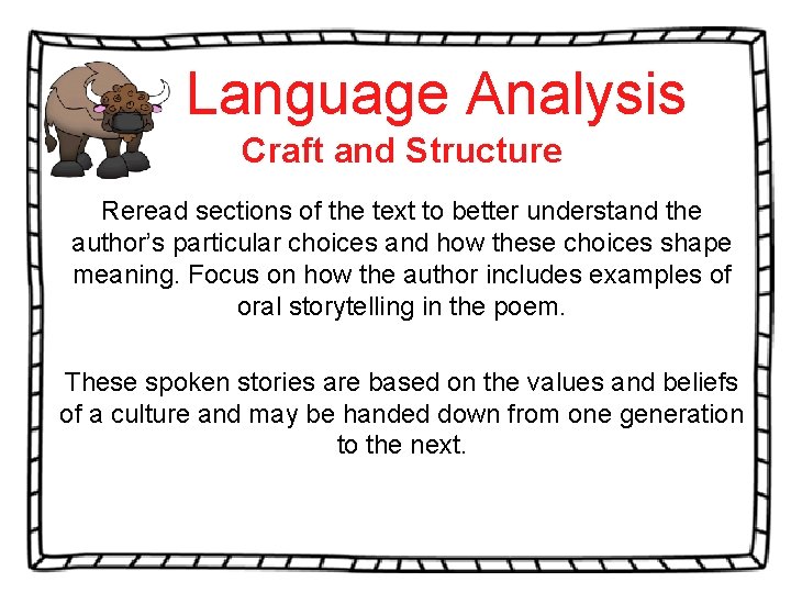 Language Analysis Craft and Structure Reread sections of the text to better understand the