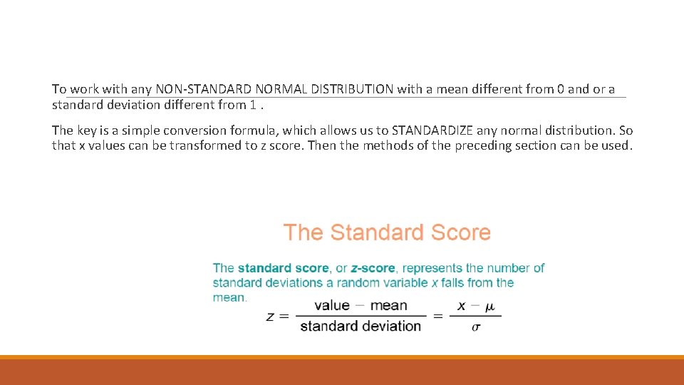  To work with any NON-STANDARD NORMAL DISTRIBUTION with a mean different from 0