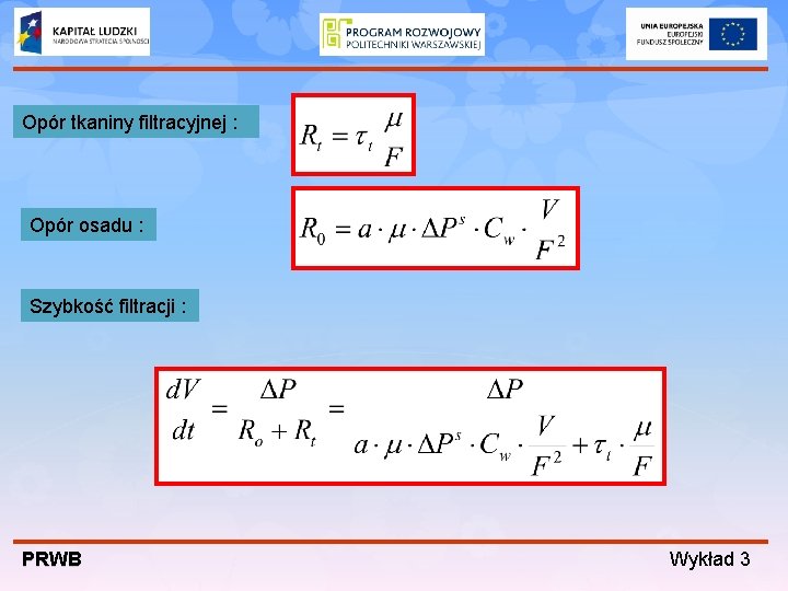 Opór tkaniny filtracyjnej : Opór osadu : Szybkość filtracji : PRWB Wykład 3 