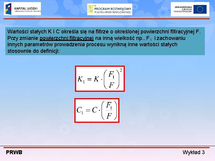 Wartości stałych K i C określa się na filtrze o określonej powierzchni filtracyjnej F.