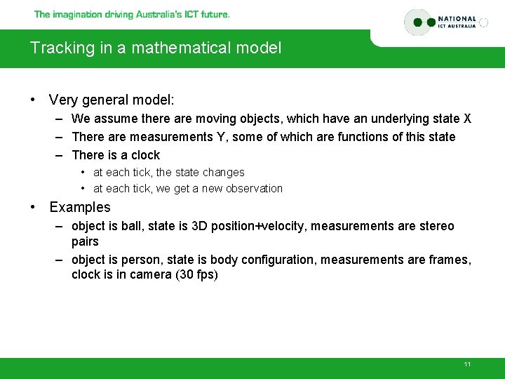 Tracking in a mathematical model • Very general model: – We assume there are