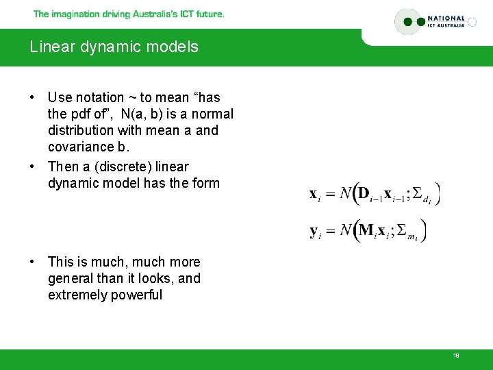 Linear dynamic models • Use notation ~ to mean “has the pdf of”, N(a,