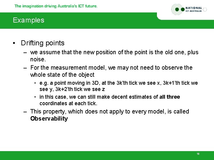 Examples • Drifting points – we assume that the new position of the point