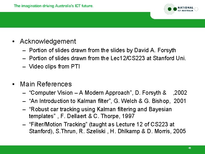  • Acknowledgement – Portion of slides drawn from the slides by David A.