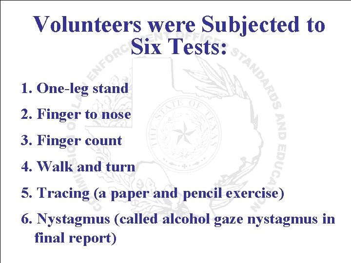 Volunteers were Subjected to Six Tests: 1. One-leg stand 2. Finger to nose 3.