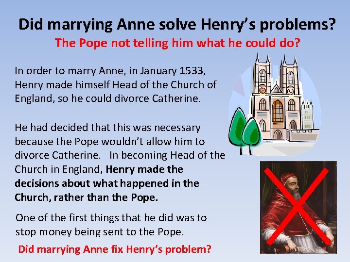 Did marrying Anne solve Henry’s problems? The Pope not telling him what he could