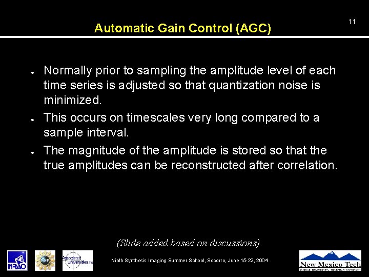 Automatic Gain Control (AGC) ● ● ● Normally prior to sampling the amplitude level