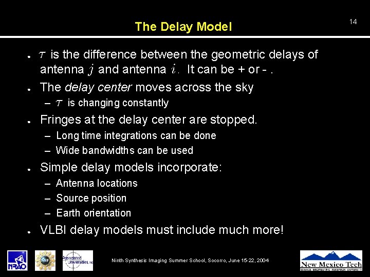 The Delay Model ● ● is the difference between the geometric delays of antenna