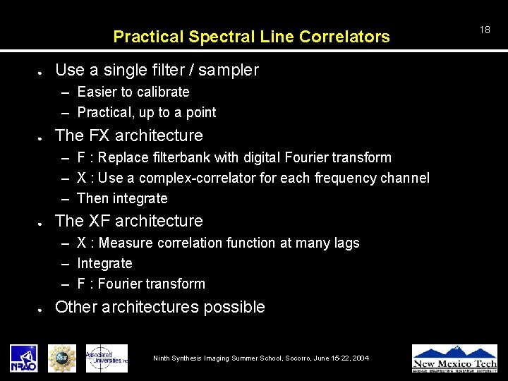 Practical Spectral Line Correlators ● Use a single filter / sampler – Easier to