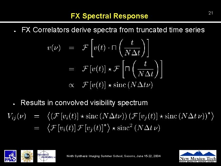 FX Spectral Response ● FX Correlators derive spectra from truncated time series ● Results