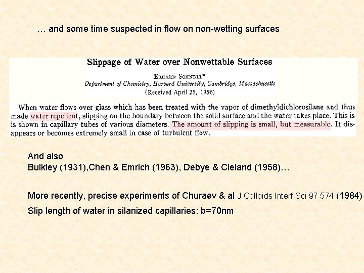 … and some time suspected in flow on non-wetting surfaces And also Bulkley (1931),