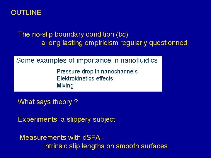 OUTLINE The no-slip boundary condition (bc): a long lasting empiricism regularly questionned Some examples