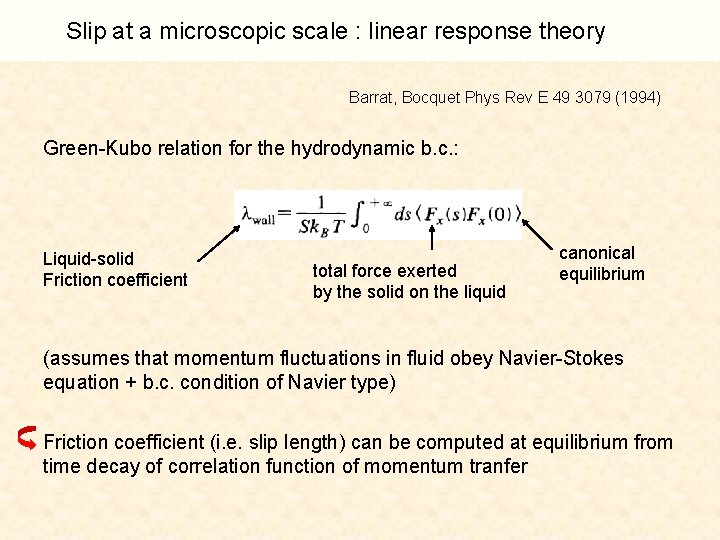 Slip at a microscopic scale : linear response theory Barrat, Bocquet Phys Rev E