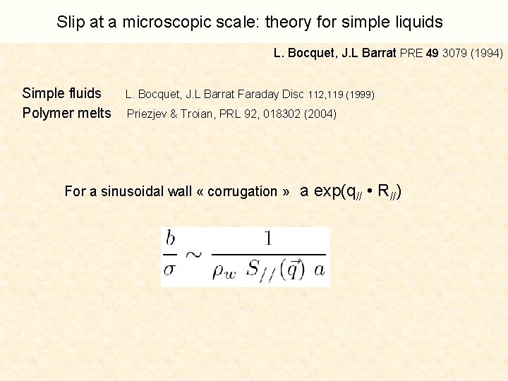 Slip at a microscopic scale: theory for simple liquids L. Bocquet, J. L Barrat