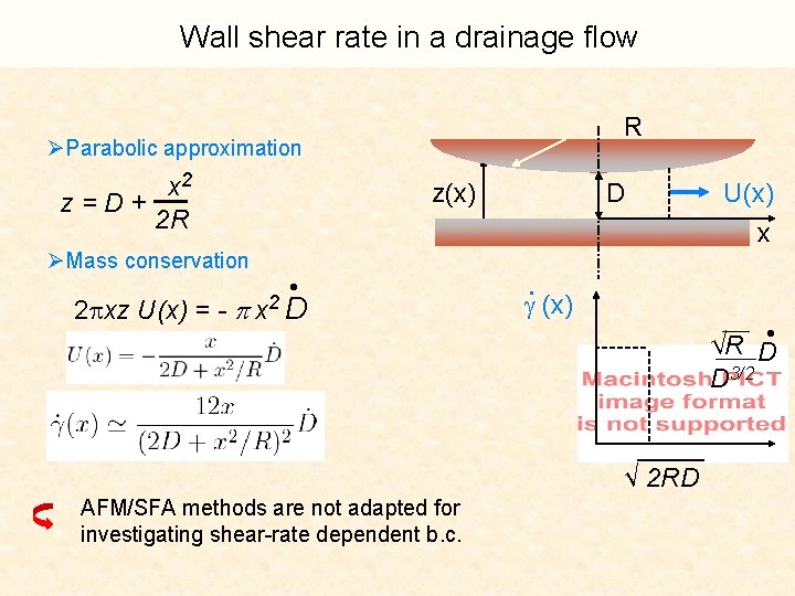 Wall shear rate in a drainage flow R ØParabolic approximation x 2 z=D+ 2