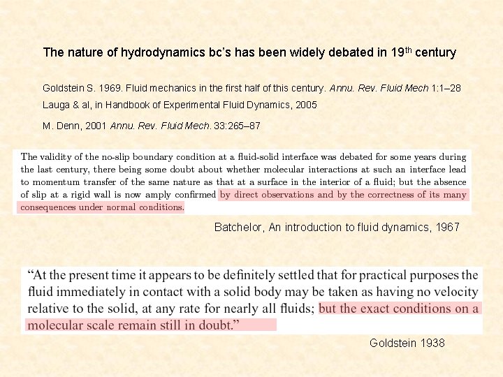 The nature of hydrodynamics bc’s has been widely debated in 19 th century Goldstein