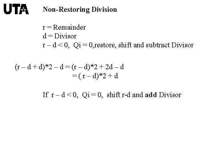 Non-Restoring Division r = Remainder d = Divisor r – d < 0, Qi