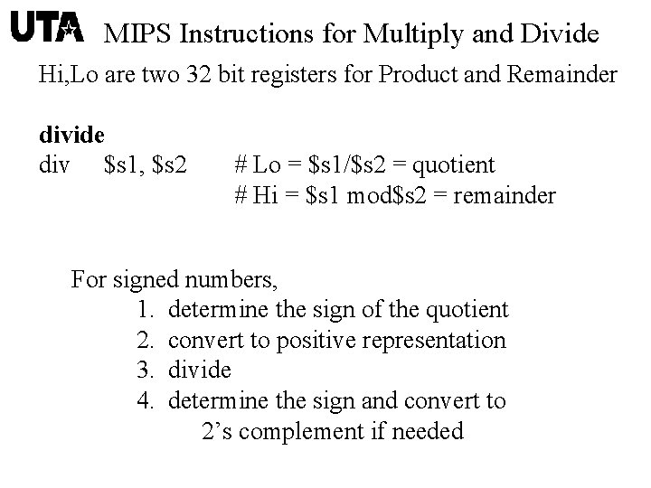 MIPS Instructions for Multiply and Divide Hi, Lo are two 32 bit registers for