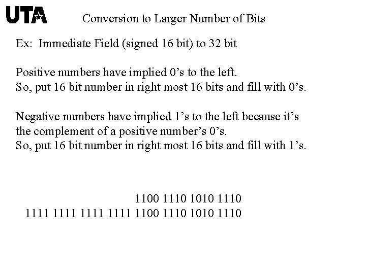 Conversion to Larger Number of Bits Ex: Immediate Field (signed 16 bit) to 32