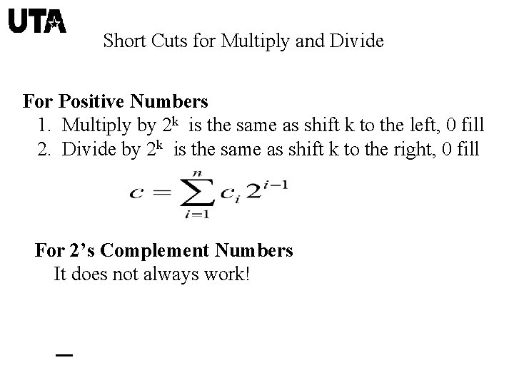 Short Cuts for Multiply and Divide For Positive Numbers 1. Multiply by 2 k