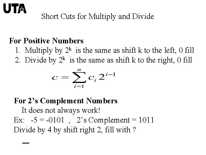 Short Cuts for Multiply and Divide For Positive Numbers 1. Multiply by 2 k