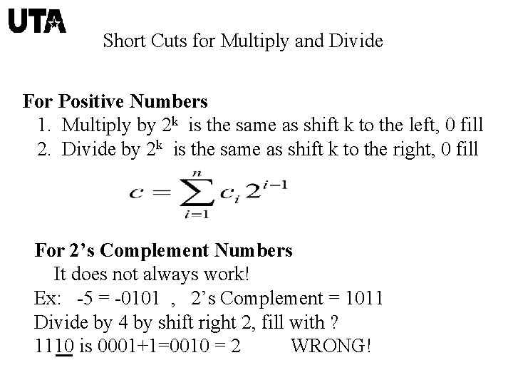 Short Cuts for Multiply and Divide For Positive Numbers 1. Multiply by 2 k