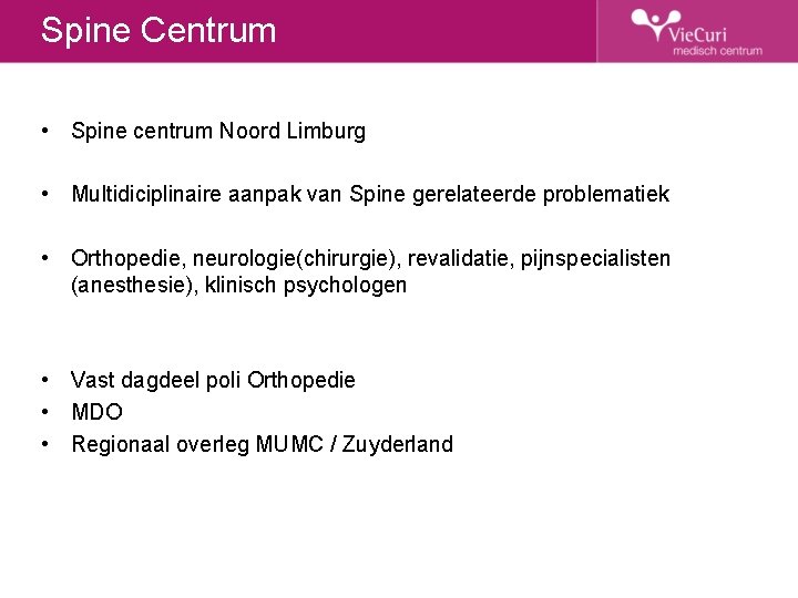 Spine Centrum • Spine centrum Noord Limburg • Multidiciplinaire aanpak van Spine gerelateerde problematiek