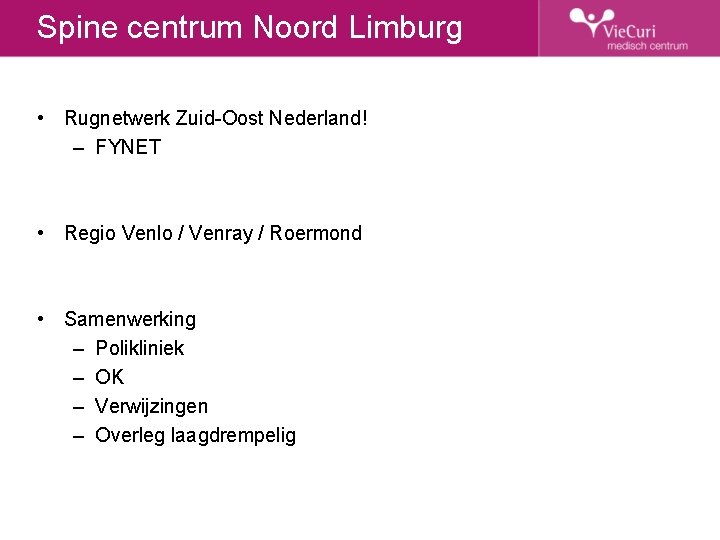 Spine centrum Noord Limburg • Rugnetwerk Zuid-Oost Nederland! – FYNET • Regio Venlo /