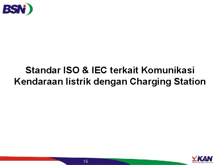 Standar ISO & IEC terkait Komunikasi Kendaraan listrik dengan Charging Station 16 