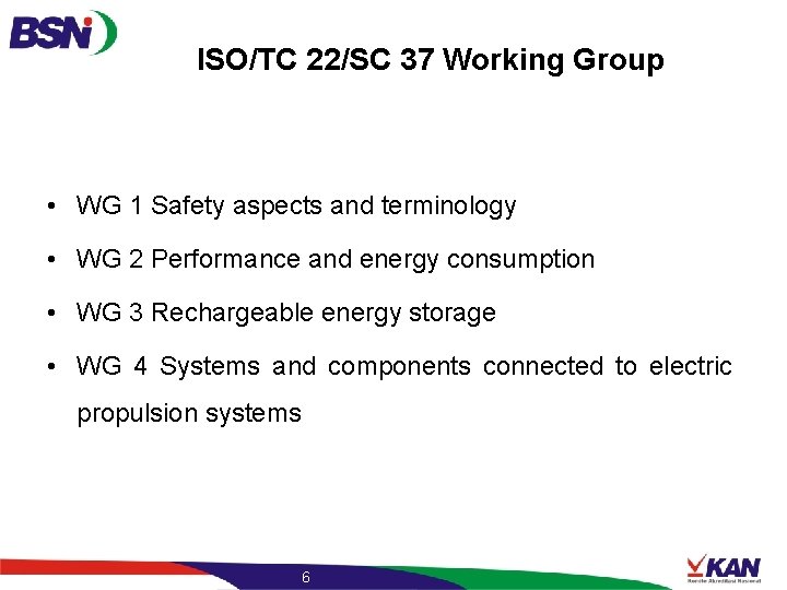 ISO/TC 22/SC 37 Working Group • WG 1 Safety aspects and terminology • WG