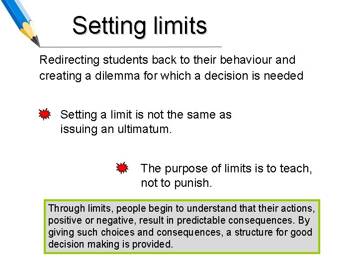 Setting limits Redirecting students back to their behaviour and creating a dilemma for which