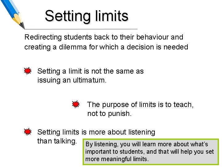 Setting limits Redirecting students back to their behaviour and creating a dilemma for which