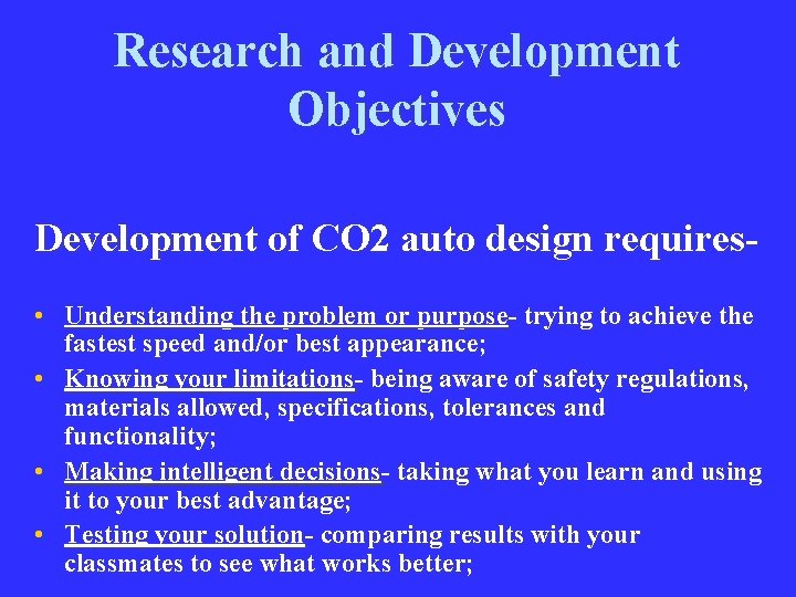Research and Development Objectives Development of CO 2 auto design requires • Understanding the