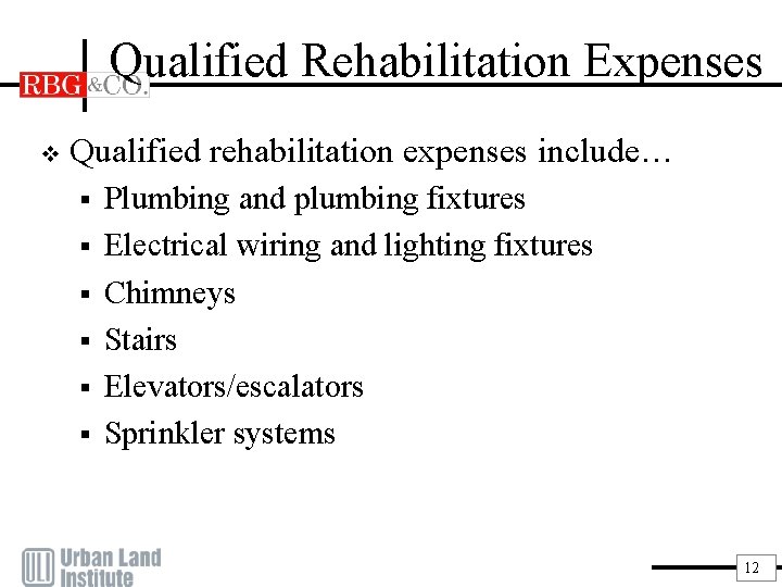 Qualified Rehabilitation Expenses v Qualified rehabilitation expenses include… § § § Plumbing and plumbing