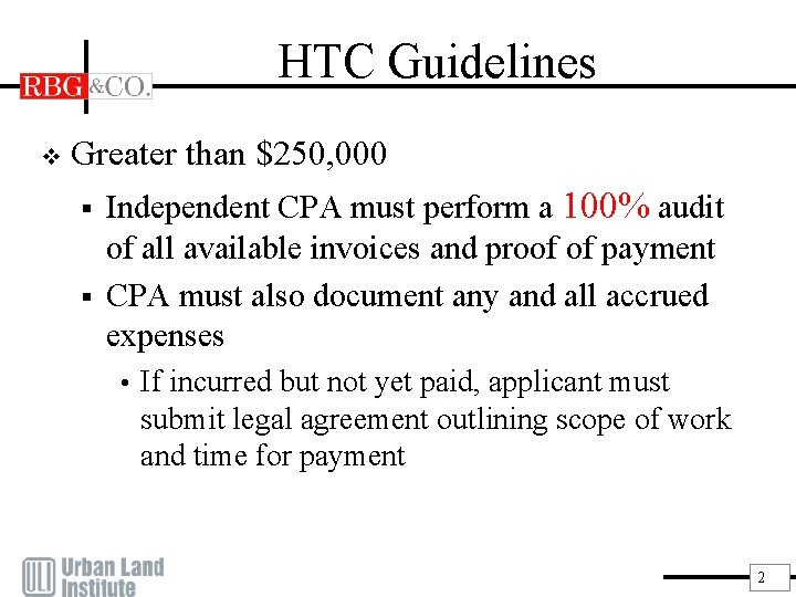 HTC Guidelines v Greater than $250, 000 Independent CPA must perform a 100% audit