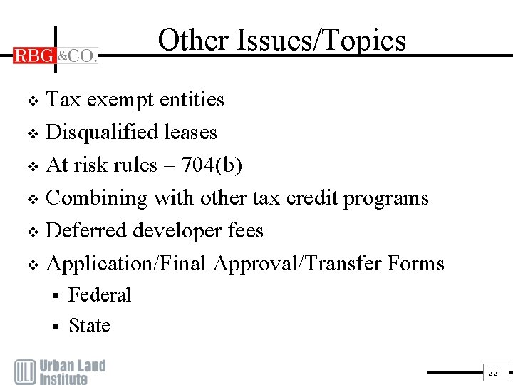 Other Issues/Topics Tax exempt entities v Disqualified leases v At risk rules – 704(b)