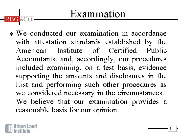 Examination v We conducted our examination in accordance with attestation standards established by the