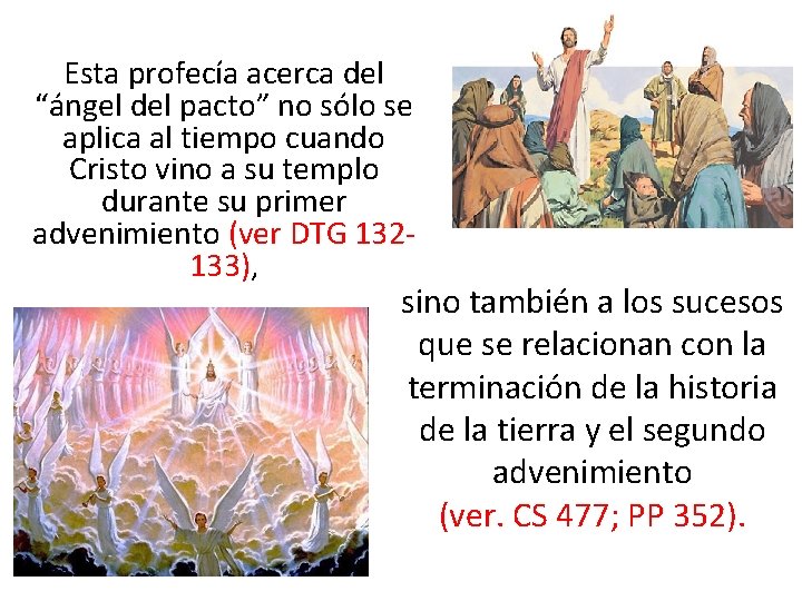 Esta profecía acerca del “ángel del pacto” no sólo se aplica al tiempo cuando