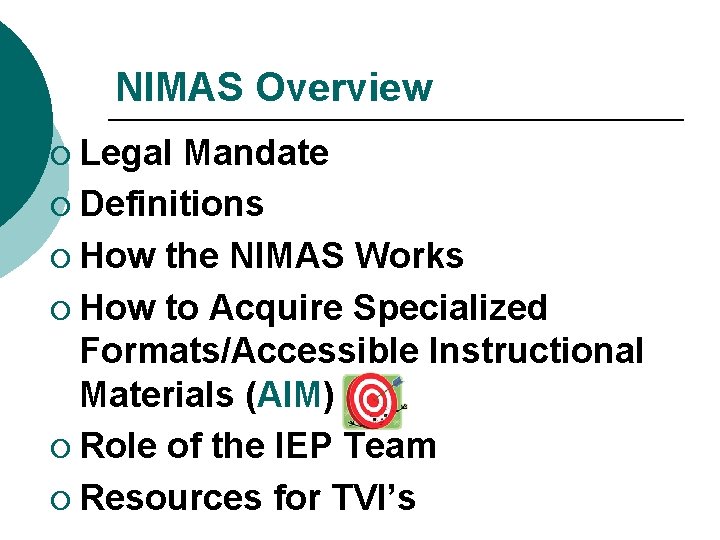 NIMAS Overview ¡ Legal Mandate ¡ Definitions ¡ How the NIMAS Works ¡ How