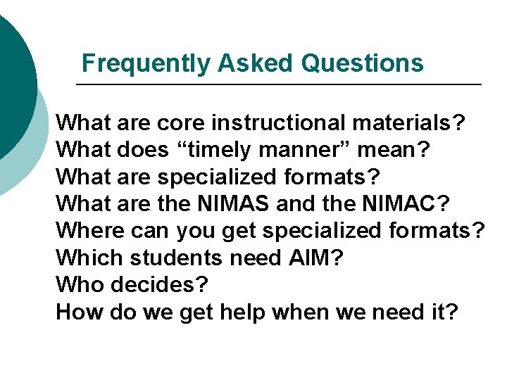 Frequently Asked Questions What are core instructional materials? What does “timely manner” mean? What