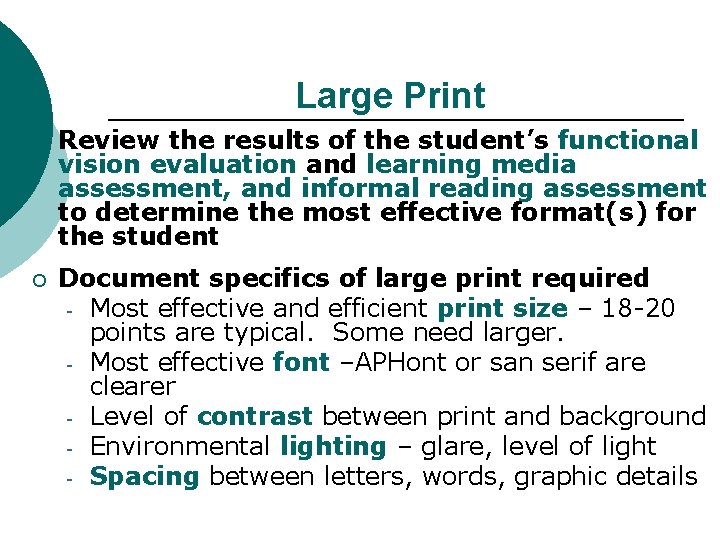 Large Print ¡ Review the results of the student’s functional vision evaluation and learning