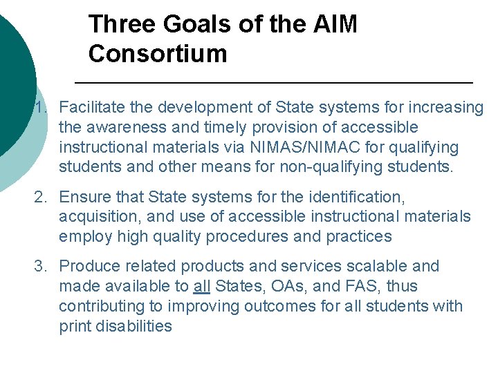 Three Goals of the AIM Consortium 1. Facilitate the development of State systems for