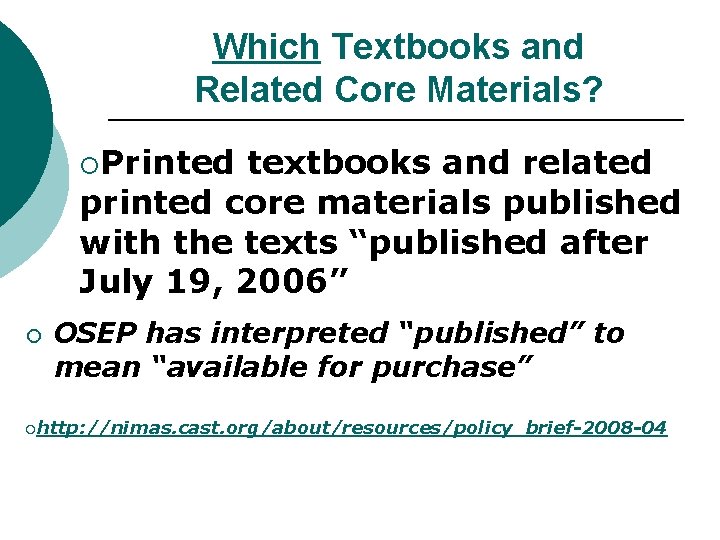 Which Textbooks and Related Core Materials? ¡Printed textbooks and related printed core materials published