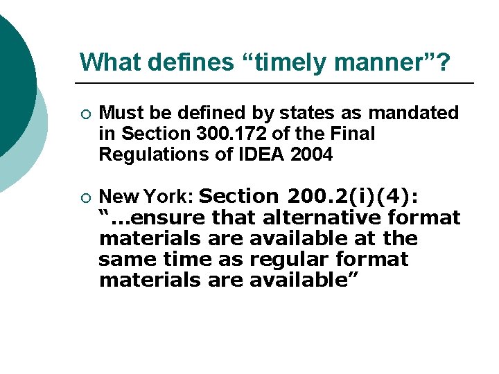 What defines “timely manner”? ¡ ¡ Must be defined by states as mandated in