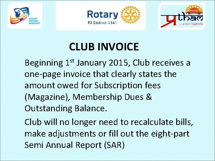 CLUB INVOICE Beginning 1 st January 2015, Club receives a one-page invoice that clearly